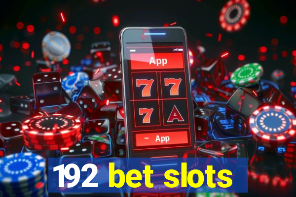 192 bet slots